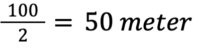 100/2 = 50 meter