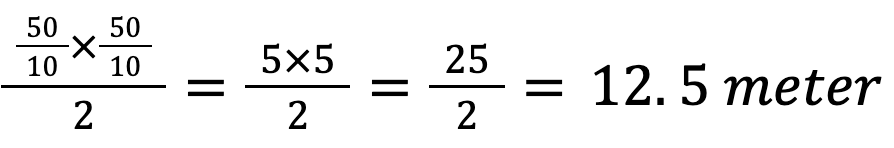 (50/10)*(50/10)/2 = 12.5 meter