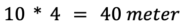 10 * 4 = 40 meter